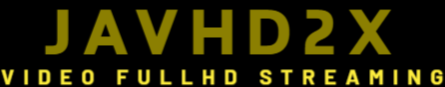 JAVHD2x Porn Javhd2x Free Video Full HD Streaming